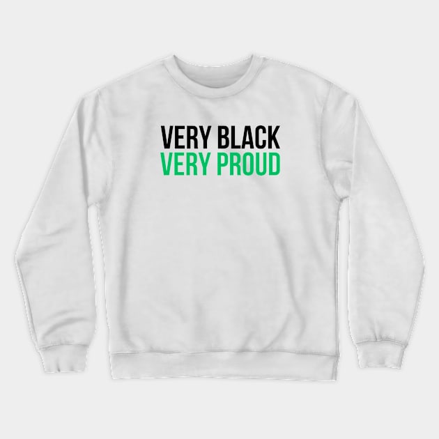 Very Black Very Proud Crewneck Sweatshirt by UrbanLifeApparel